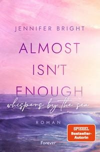 Produktbild: Almost isn't enough - Whispers by the Sea