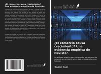 Produktbild: &iquest;El comercio causa crecimiento? Una evidencia emp&iacute;rica de Pakist&aacute;n