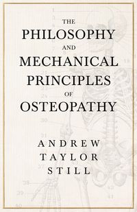 Produktbild: The Philosophy and Mechanical Principles of Osteopathy