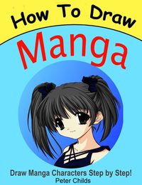 Produktbild: How to Draw Manga: Draw Manga Characters Step by Step