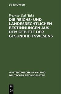 Produktbild: Die reichs- und landesrechtlichen Bestimmungen aus dem Gebiete der Gesundheitswesens