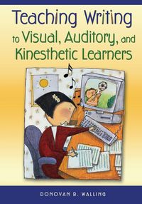 Produktbild: Teaching Writing to Visual, Auditory, and Kinesthetic Learners