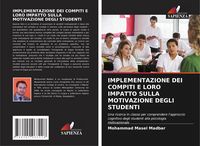 Produktbild: IMPLEMENTAZIONE DEI COMPITI E LORO IMPATTO SULLA MOTIVAZIONE DEGLI STUDENTI