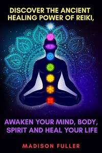 Produktbild: Discover The Ancient Healing Power of Reiki, Awaken Your Mind, Body, Spirit and Heal Your Life (Energy, Chakra Healing, Guided Meditation, Third Eye)