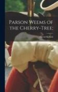 Produktbild: Parson Weems of the Cherry-tree;