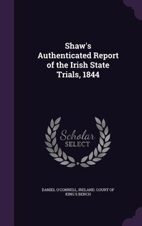 Produktbild: Shaw's Authenticated Report of the Irish State Trials, 1844