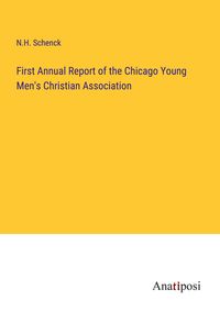 Produktbild: First Annual Report of the Chicago Young Men's Christian Association