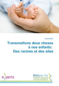 Produktbild: Bloch, C: Transmettons deux choses &agrave; nos enfants: Des racine