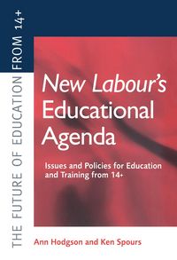 Produktbild: New Labour's New Educational Agenda: Issues and Policies for Education and Training at 14+