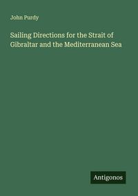 Produktbild: Sailing Directions for the Strait of Gibraltar and the Mediterranean Sea