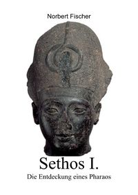 Produktbild: Sethos I. Die Entdeckung eines Pharaos