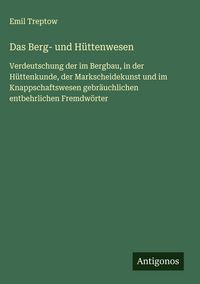 Produktbild: Das Berg- und H&uuml;ttenwesen