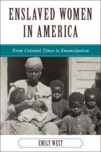 Produktbild: West, E: Enslaved Women in America