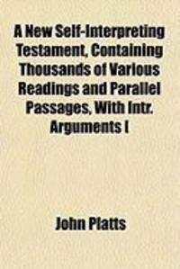 Produktbild: A New Self-Interpreting Testament, Containing Thousands of Various Readings and Parallel Passages, with Intr. Arguments [