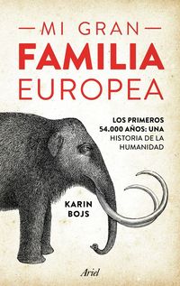 Produktbild: Mi gran familia europea : los primeros 54.000 a&ntilde;os : una historia de la humanidad