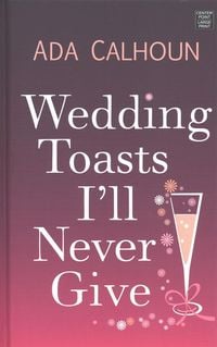 Produktbild: Wedding Toasts I'll Never Give