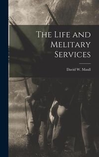 Produktbild: The Life and Melitary Services