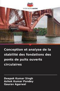 Produktbild: Conception et analyse de la stabilit&eacute; des fondations des ponts de puits ouverts circulaires