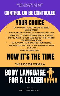 Produktbild: Control Or Be Controled YOUR CHOICE: Body Language For a Leader.