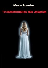 Produktbild: Tu rencontreras mon assassin