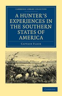 Produktbild: A Hunter's Experiences in the Southern States of America