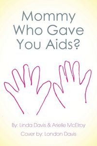 Produktbild: Mommy Who Gave You AIDS?
