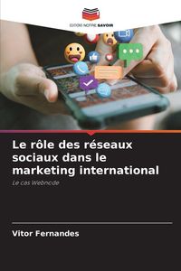 Produktbild: Le r&ocirc;le des r&eacute;seaux sociaux dans le marketing international
