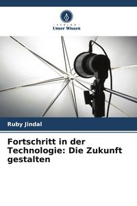 Produktbild: Fortschritt in der Technologie: Die Zukunft gestalten