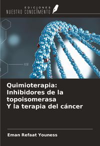 Produktbild: Quimioterapia: Inhibidores de la topoisomerasa Y la terapia del c&aacute;ncer