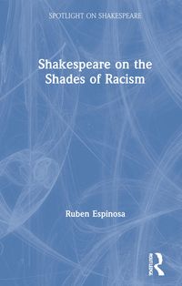 Produktbild: Espinosa, R: Shakespeare on the Shades of Racism
