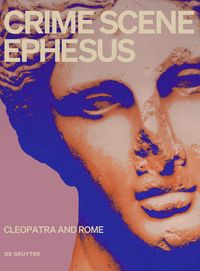 Produktbild: Crime Scene Ephesus. Cleopatra and Rome