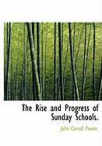 Produktbild: The Rise and Progress of Sunday Schools.