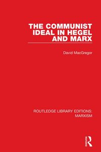 Produktbild: The Communist Ideal in Hegel and Marx (RLE Marxism)