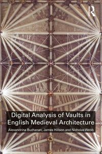 Produktbild: Digital Analysis of Vaults in English Medieval Architecture