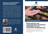 Produktbild: Bewusstsein und Zug&auml;nglichkeit l&auml;ndlicher Haushalte f&uuml;r die finanzielle Eingliederung