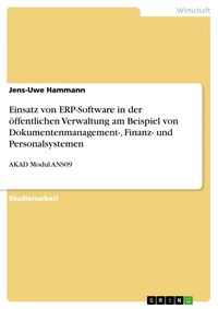 Produktbild: Einsatz von ERP-Software in der &ouml;ffentlichen Verwaltung am Beispiel von Dokumentenmanagement-, Finanz- und Personalsystemen