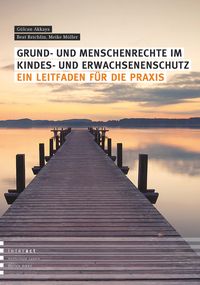 Produktbild: Grund- und Menschenrechte im Kindes- und Erwachsenenschutz