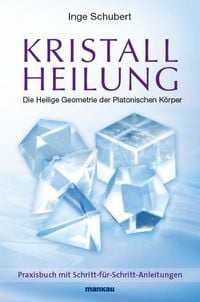 Produktbild: Kristallheilung - Die Heilige Geometrie der Platonischen K&ouml;rper