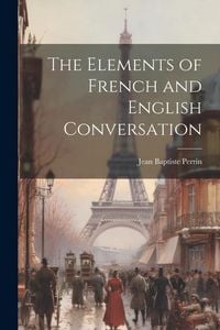 Produktbild: The Elements of French and English Conversation