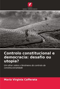 Produktbild: Controlo constitucional e democracia: desafio ou utopia?