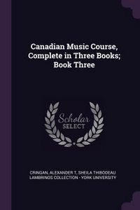 Produktbild: Canadian Music Course, Complete in Three Books; Book Three