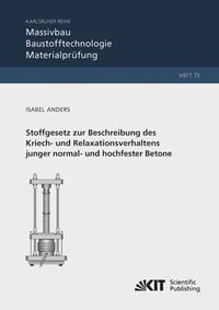 Produktbild: Stoffgesetz zur Beschreibung des Kriech- und Relaxationsverhaltens junger normal- und hochfester Betone