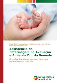 Produktbild: Assist&ecirc;ncia de Enfermagem na Avalia&ccedil;&atilde;o e Al&iacute;vio da Dor do Neonato