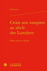 Produktbild: Croire aux Vampires au Siecle des Lumieres : Entre Savoir et Fiction