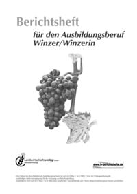 Produktbild: Berichtsheft f&uuml;r den Ausbildungsberuf Winzer