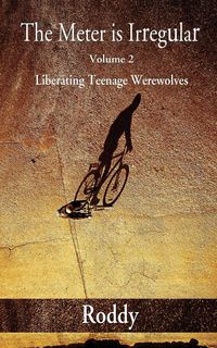 Produktbild: The Meter Is Irregular, Volume 2 - Unleashing Teenage Werewolves