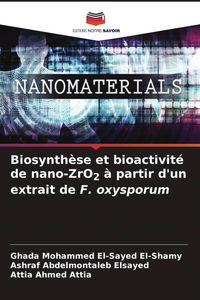 Produktbild: Biosynth&egrave;se et bioactivit&eacute; de nano-ZrO2 &agrave; partir d'un extrait de F. oxysporum