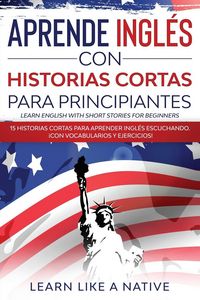 Produktbild: Aprende Ingl&eacute;s con Historias Cortas para Principiantes [Learn English With Short Stories for Beginners]