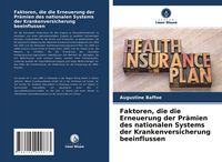 Produktbild: Faktoren, die die Erneuerung der Pr&auml;mien des nationalen Systems der Krankenversicherung beeinflussen