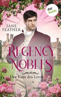 Produktbild: Regency Nobles: Der Kuss des Lords - Band 3